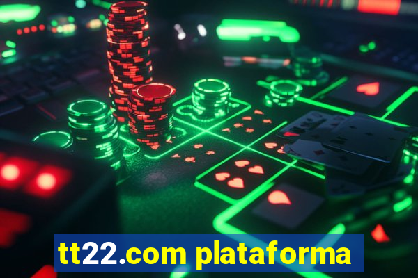 tt22.com plataforma